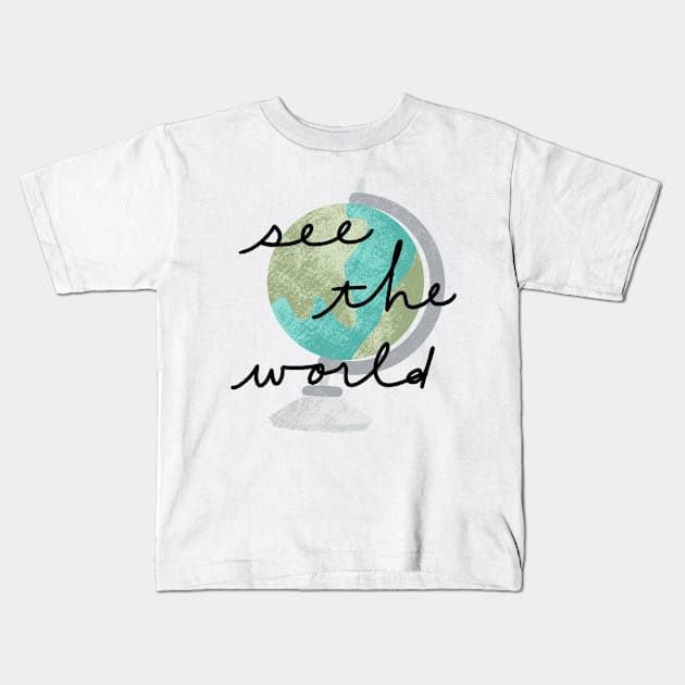 See the World Globe Kids T-Shirt by murialbezanson